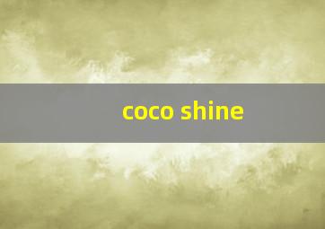 coco shine